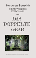 Die Mutter des Kommissars und das doppelte Grab: ein Oldenburger Münsterland Krimi 3744809765 Book Cover