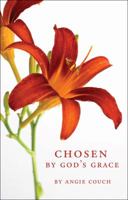 Chosen by God's Grace 1602478406 Book Cover