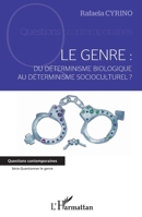 Le genre :: Du déterminisme biologique au déterminisme socioculturel ? (Questions Contemporaines) (French Edition) 2343031142 Book Cover