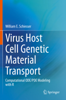 Virus Host Cell Genetic Material Transport: Computational ODE/PDE Modeling with R 3030688674 Book Cover