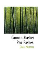 Cannon-Flashes Pen-Pashes. 0469922761 Book Cover