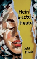 Mein letztes Heute 3756293971 Book Cover