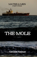 The Mole: Mates and Men - Part Four 1661940641 Book Cover