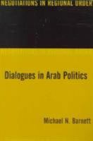 Dialogues in Arab Politics 0231109199 Book Cover