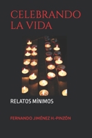 Celebrando la vida: Relatos Mínimos B09YJ5LT1Z Book Cover