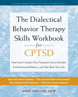 The Dialectical Behavior Therapy Skills Workbook for C-PTSD: Heal from Complex Post-Traumatic Stress Disorder, Find Emotional Balance, and Take Back Your Life 1648483100 Book Cover