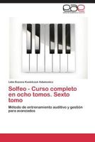 Solfeo - Curso Completo En Ocho Tomos. Sexto Tomo 3844343407 Book Cover