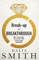 Break-up to Breakthrough 0578184273 Book Cover