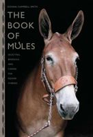 The Book of Mules: Selecting, Breeding, and Caring For Equine Hybrids B08GFRZDK7 Book Cover