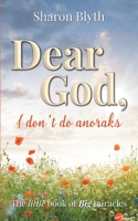 "Dear God, I don't do Anoraks" 1916596916 Book Cover