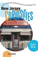 New Jersey Curiosities, 2nd: Quirky Characters, Roadside Oddities & Other Offbeat Stuff (Curiosities Series) 0762741120 Book Cover
