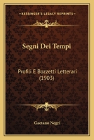 Segni Dei Tempi: Profili E Bozzetti Letterari 1104463644 Book Cover