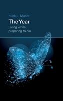The Year: Living while preparing to die 303805237X Book Cover