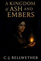 A Kingdom of Ash and Embers (The Sunstone Legacy) B0FCDLTBFQ Book Cover