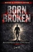 Born Broken: Winning through Adversity B0C51X2S49 Book Cover