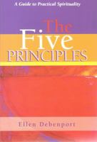The Five Principles: A Guide to Practical Spirituality 0871593300 Book Cover
