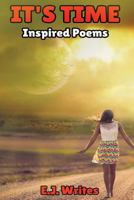 It's Time: Inspired Poems 1544040628 Book Cover