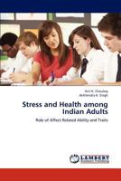Stress and Health among Indian Adults: Role of Affect Related Ability and Traits 3659173142 Book Cover