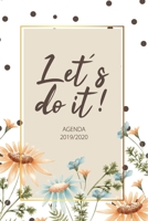 Agenda 2019 2020: Let's do it - Agenda Journalier et Agenda de Poche Octobre 2019 � D�cembre 2020 - Agenda Semainier et Calendrier 1692179500 Book Cover