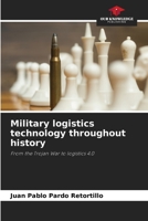 La technologie de la logistique militaire à travers l'histoire: De la guerre de Troie à la logistique 4.0 6206205541 Book Cover