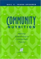 Community Nutrition: Applying Epidemiology to Contemporary Practice 0834207842 Book Cover