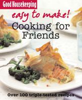 Easy To Make! Cooking For Friends ("Good Housekeeping") 1843405512 Book Cover