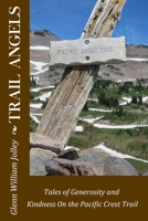 Trail Angels: Tales of Generosity and Kindness On the Pacific Crest Trail B088BHTTZG Book Cover