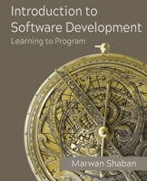 Introduction to Software Development: Learning to Program 1736291718 Book Cover