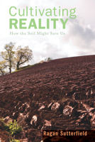 Cultivating Reality 1597526568 Book Cover