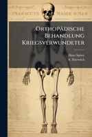Orthopädische Behandlung Kriegsverwundeter... 1271808188 Book Cover