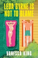 Leda Byrne Is Not to Blame 1538774607 Book Cover