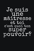 Je Suis Une M�itresse: Un carnet de notes lign� pour les enseignants - 110 pages, lign� - 15.24x22.86 cm - 1077184115 Book Cover