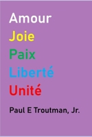 Amour Joie Paix Liberté Unité (French Edition) B0GW7S6KHM Book Cover