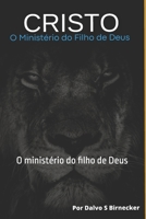 CRISTO: O ministério do filho de Deus (Portuguese Edition) 6501376793 Book Cover