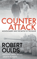 Counterattack: Montgomery and the Battle of the Bulge 1838065881 Book Cover