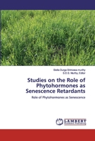 Studies on the Role of Phytohormones as Senescence Retardants 6200652279 Book Cover