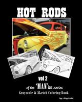 Hot Rods of the 'man'iac Series: Grayscale and Sketchline Coloring Book 1537732056 Book Cover