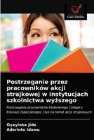 Postrzeganie przez pracowników akcji strajkowej w instytucjach szkolnictwa wyższego: Postrzeganie pracowników Federalnego College'u Edukacji ... na temat akcji strajkowych 6203657239 Book Cover