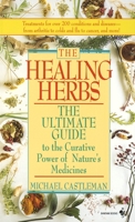 The Healing Herbs: The Ultimate Guide To The Curative Power Of Nature's Medicines 0878579346 Book Cover