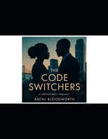 THE CODE SWITCHERS: CONTEMPORARY ROMANCE NOVEL B0FT12HZ2Z Book Cover