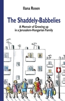 The Shaddely-Babbelies: A Memoir of Growing up in a Jerusalem-Hungarian Family B09CRLXCWL Book Cover