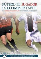 FÚTBOL: EL JUGADOR ES LO IMPORTANTE 8499932746 Book Cover