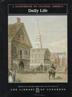 Daily Life: a sourcebook on colonial America 1878841688 Book Cover