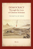 Democracy Through the Lens of Chinese Scholars: The Battle of Ideas B0F6RZQ6WQ Book Cover