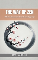 The Way of Zen: What is the sound of one hand clapping? B0DW8PNQD9 Book Cover