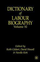 The Dictionary of Labour Biography: Volume Eleven 0333968727 Book Cover