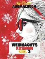 Weihnachts Fashion Girl – Stilvolle Designs für die festliche Jahreszeit - Band 3: 50 glamouröse Malvorlagen mit weihnachtlichen Mode-Inspirationen – ... kreative Köpfe jeden Alters (German Edition) B0DNG15LWZ Book Cover