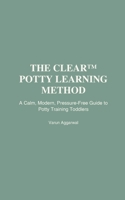 The CLEAR™ Potty Learning Method B0GJN86P3T Book Cover