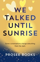 We Talked Until Sunrise B0H1H6JDXV Book Cover
