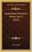 Sammtliche Poetische Werke, Part 2 (1822) 1167650662 Book Cover